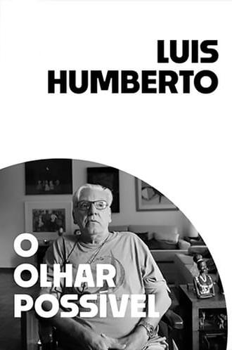 Luis Humberto: O Olhar Possível (2019)