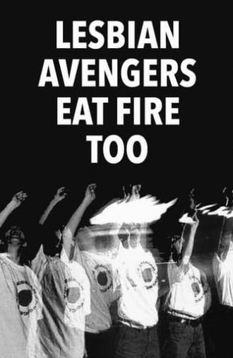 Lesbian Avengers Eat Fire Too (1993)