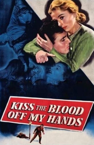 Kiss the Blood Off My Hands (1948)