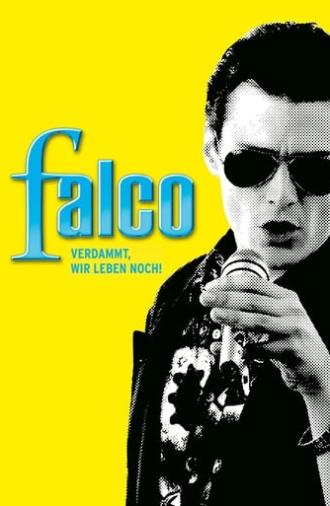 Falco: Damn It, We're Still Alive! (2008)