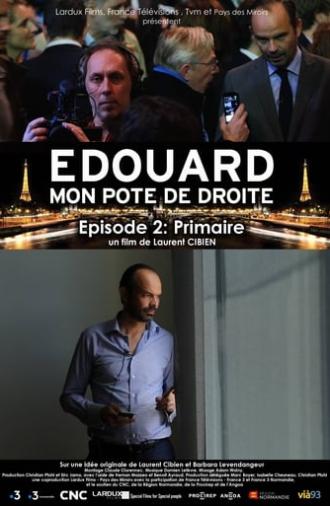 Édouard, mon pote de droite - Épisode 2 : Primaire (2017)