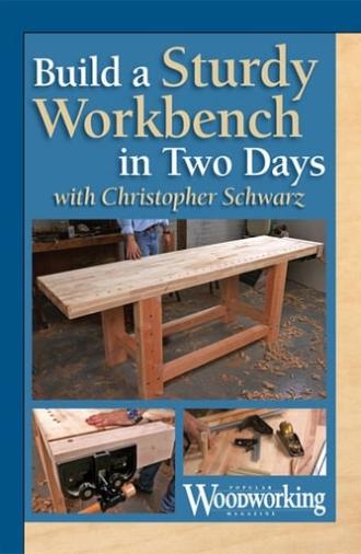 Build a Sturdy Workbench in Two Days with Christopher Schwarz (2013)