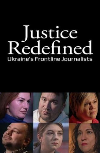 Justice Redefined: Ukraine's Frontline Journalists (2024)