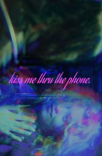 Kiss Me Thru The Phone (2025)