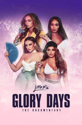 Little Mix: Glory Days - The Documentary (2017)