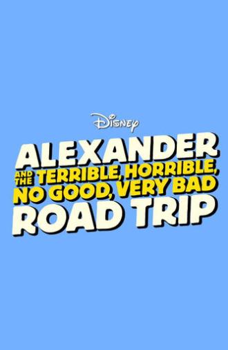 Alexander and the Terrible, Horrible, No Good, Very Bad Road Trip (2025)