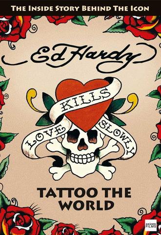 Ed Hardy: Tattoo the World (2010)