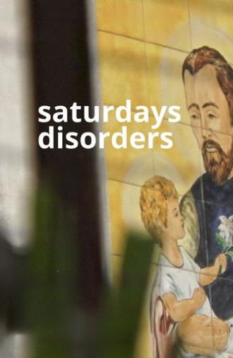 Saturdays Disorders (2022)