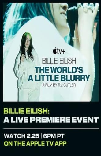 Billie Eilish: The World’s A Little Blurry Live Premiere Event (2021)