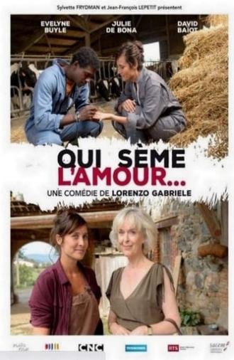 Qui sème l'amour... (2016)