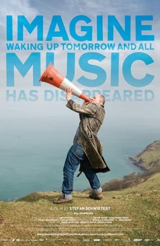 Imagine Waking Up Tomorrow and All Music Has Disappeared (2015)