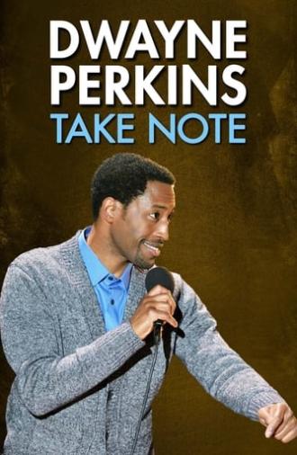 Dwayne Perkins: Take Note (2016)