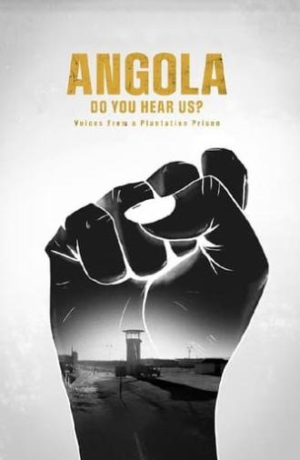 Angola Do You Hear Us? Voices from a Plantation Prison (2021)