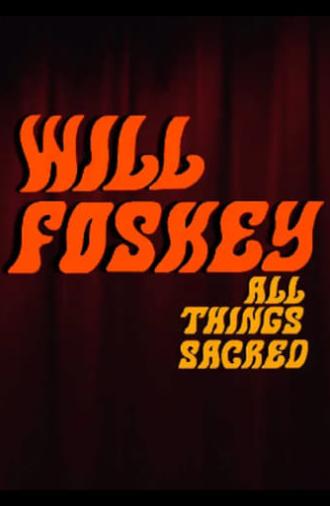 Will Foskey: All Things Sacred (2022)