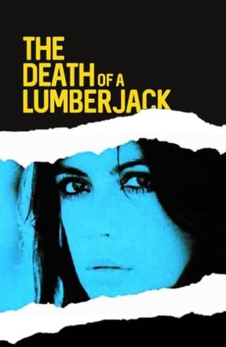 The Death of a Lumberjack (1973)