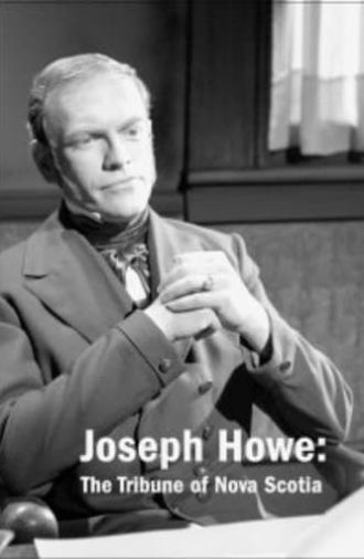 Joseph Howe: The Tribune of Nova Scotia (1961)