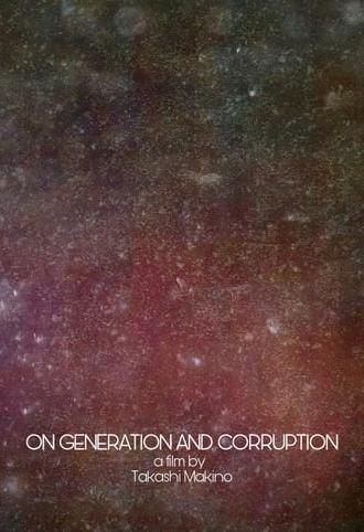 On Generation and Corruption (2017)