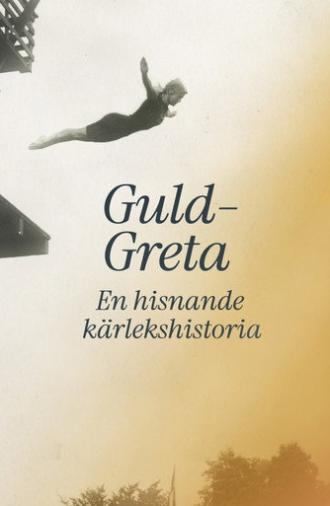 Guld-Greta – en hisnande kärlekshistoria (2016)