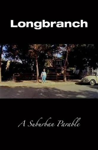 Longbranch: A Suburban Parable (2002)