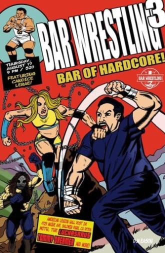 Bar Wrestling 3: Bar Of Hardcore (2017)