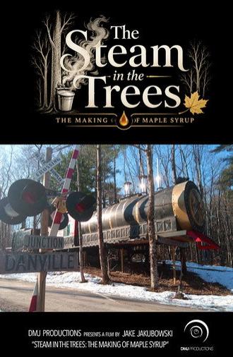 The Steam in the Trees: The Making of Maple Syrup (2026)