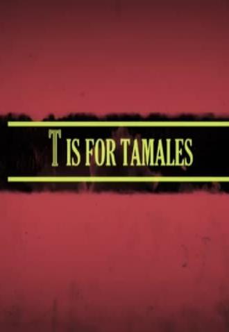 T Is for Tamales (2012)