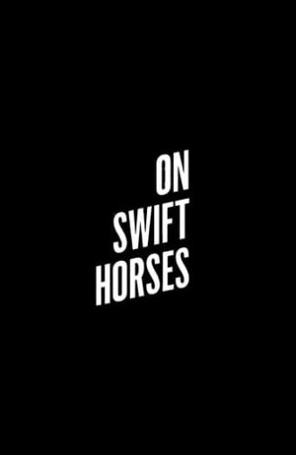 On Swift Horses (2025)