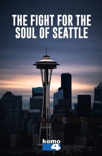 The Fight for the Soul of Seattle (2020)