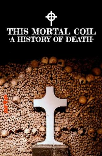 This Mortal Coil: A History of Death (2022)