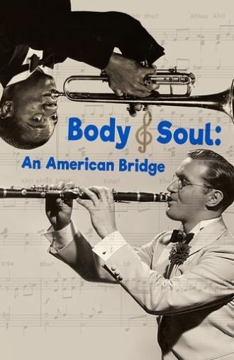 Body and Soul: An American Bridge (2017)