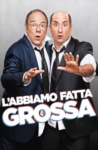 L'abbiamo fatta grossa (2016)