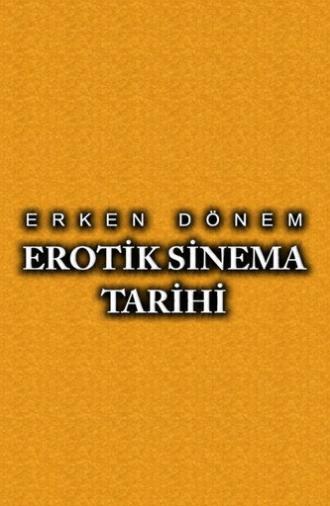 Erken Dönem Erotik Sinema Tarihi (2003)