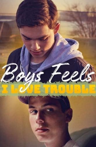 Boys Feels: I Love Trouble (2021)