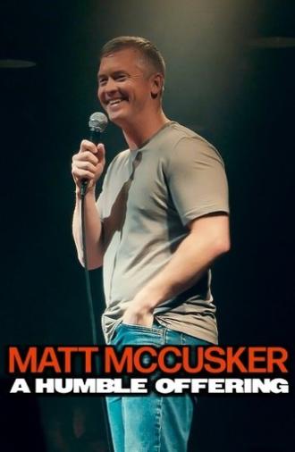 Matt McCusker: A Humble Offering (2025)