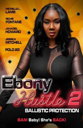 Ebony Hustle 2: Ballistic Protection (2024)