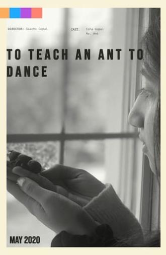 To Teach an Ant to Dance (2020)