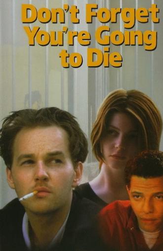 Don't Forget You're Going to Die (1996)