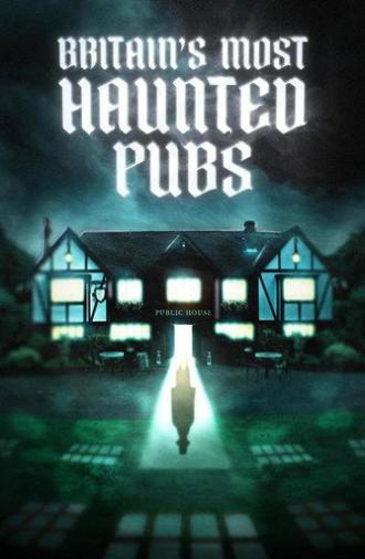 Britain's Most Haunted Pubs (2024)