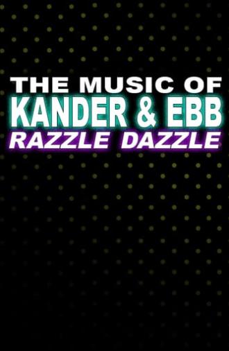 The Music of Kander & Ebb: Razzle Dazzle (1997)