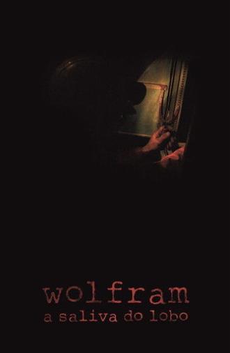Wolfram, a Saliva do Lobo (2010)