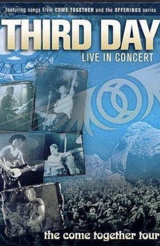 Third Day: Live in Concert: The Come Together Tour (2003)
