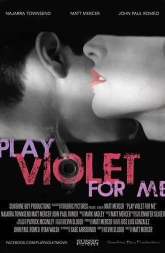 Play Violet for Me (2015)