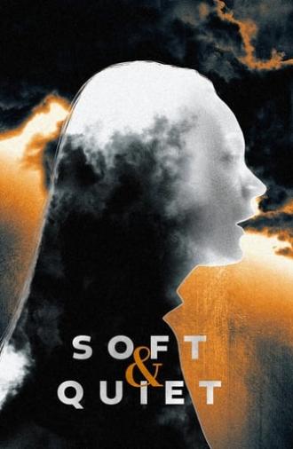 Soft & Quiet (2022)