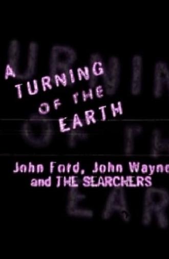 A Turning of the Earth: John Ford, John Wayne and 'The Searchers' (1998)