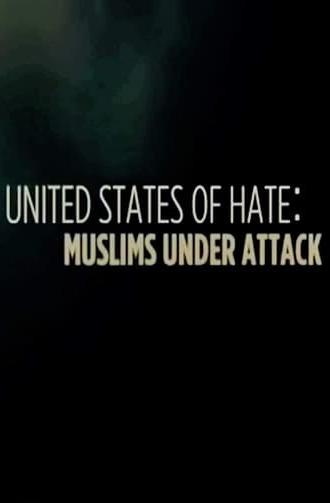 United States of Hate: Muslims Under Attack (2016)
