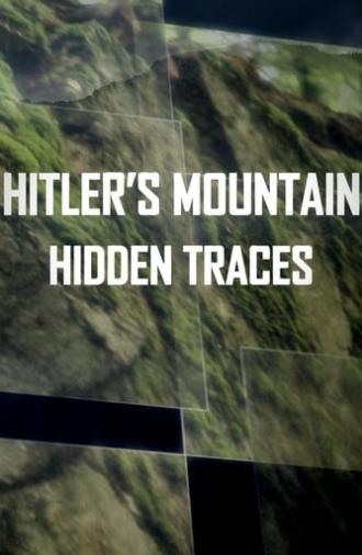 Hitler's Mountain: Hidden Traces (2016)