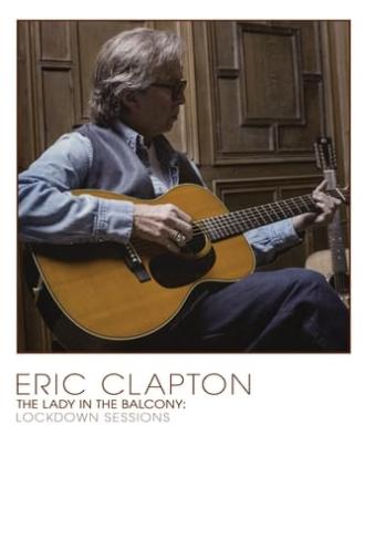 Eric Clapton - The Lady in the Balcony - Lockdown Sessions (2021)