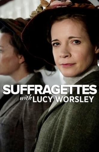 Suffragettes, with Lucy Worsley (2018)