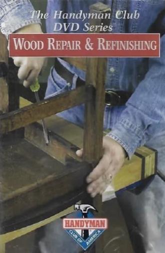 The Handyman Club Series: Wood Repair & Refinishing (1997)