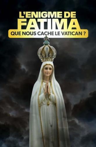 L'Énigme de Fatima : Que nous cache le Vatican ? (2023)